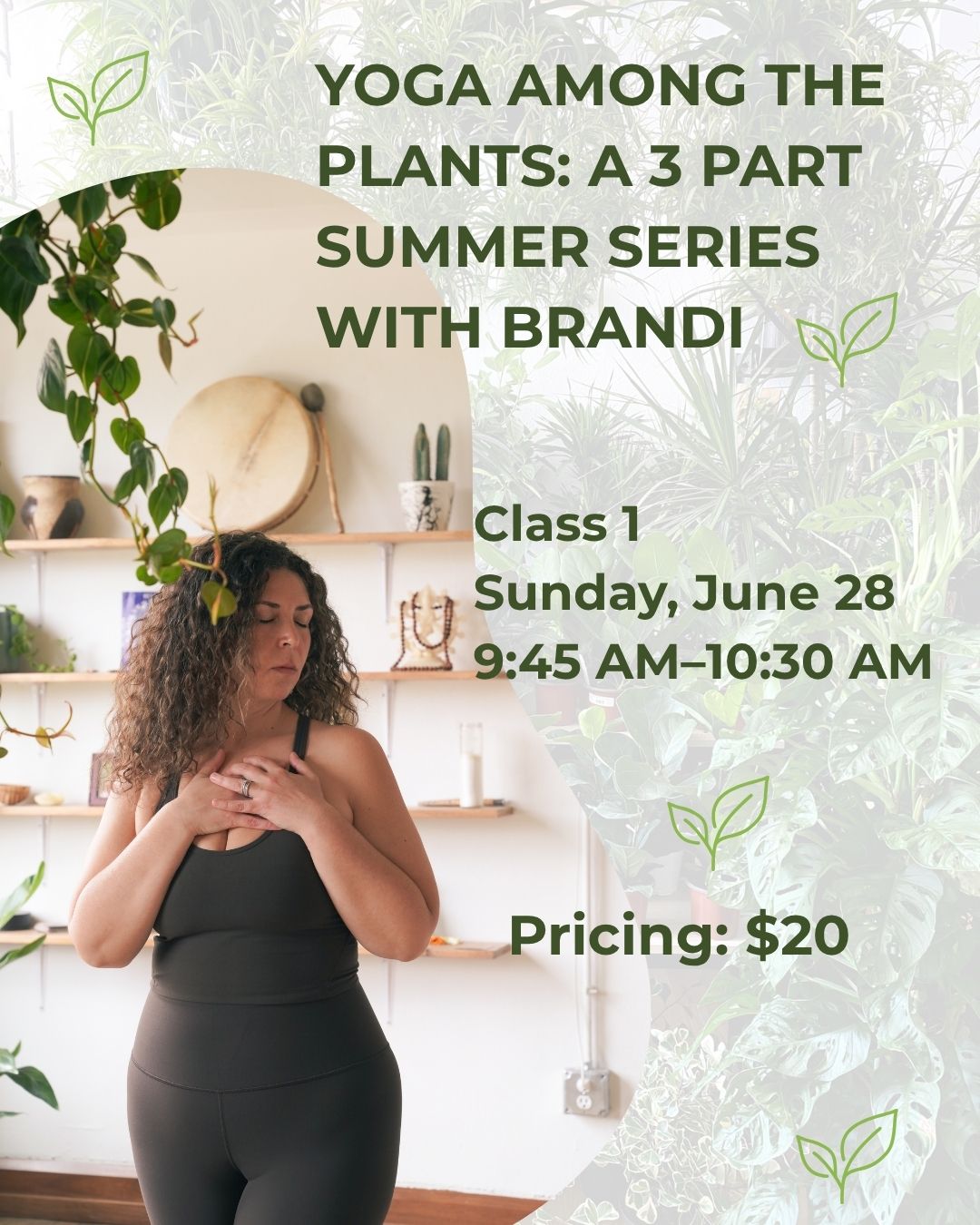 Class #1 Yoga Among the Plants: Summer Series with Brandi