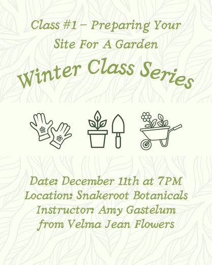 Winter Class Series: Class #1 - Preparing Your Site For A Garden