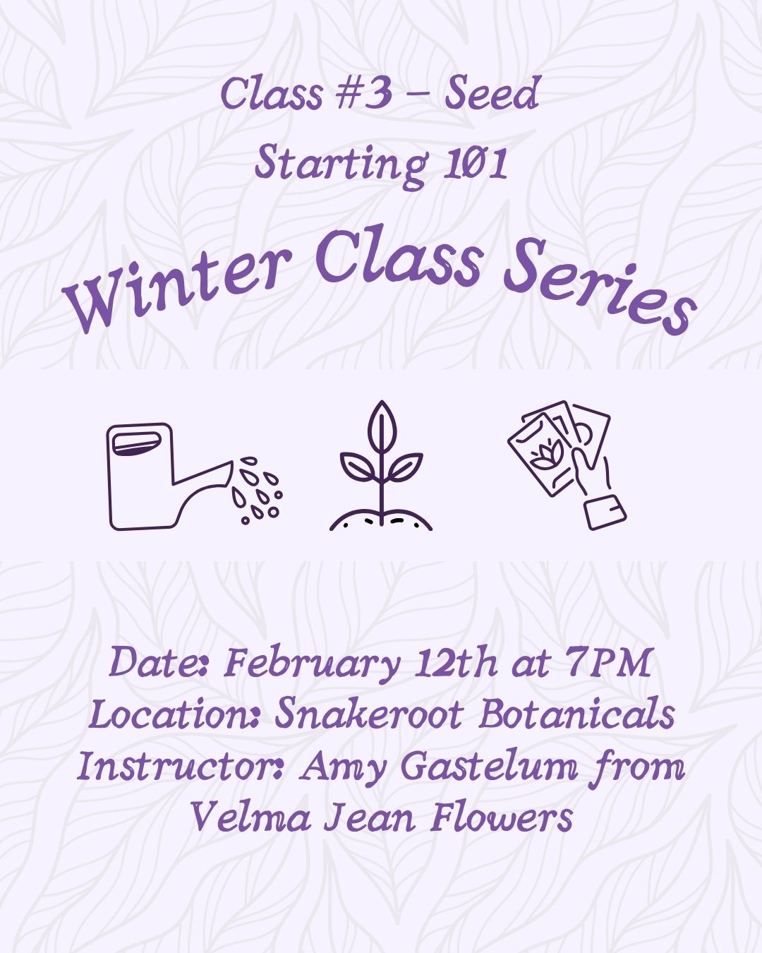 Winter Class Series: Class #3 - Seed Starting 101