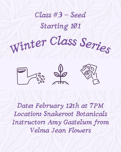 Winter Class Series: Class #3 - Seed Starting 101