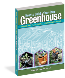 How to Build Your Own Greenhouse