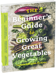 Beginner's Guide to Growing Great Vegetables
