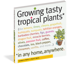 Growing Tasty Tropical Plants in Any Home, Anywhere