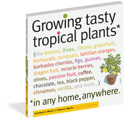 Growing Tasty Tropical Plants in Any Home, Anywhere